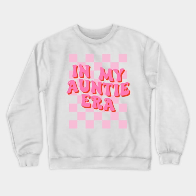 In my Auntie Era Retro Funny Aunt Crewneck Sweatshirt by unaffectedmoor